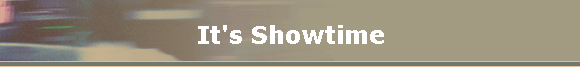 It's Showtime